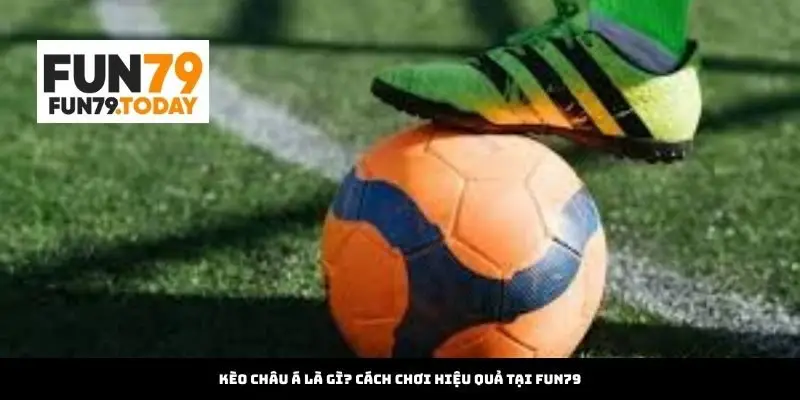 Kèo Châu Á Là Gì? Cách Chơi Hiệu Quả Tại maxbet212.co